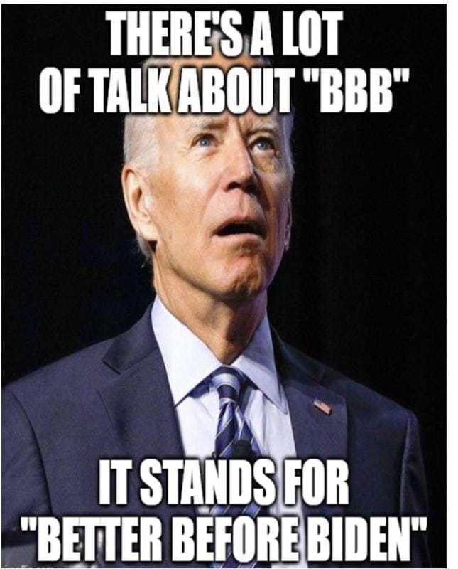 BBB – Better Before Biden