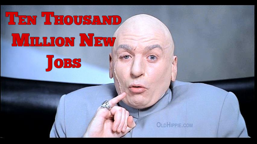 Ten Thousand Million New Jobs
